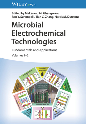 Microbial Electrochemical Technologies, 2 Volumes: Fundamentals and Applications - Ghangrekar, Makarand M. (Editor), and Surampalli, Rao Y. (Editor), and Zhang, Tian C. (Editor)