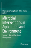 Microbial Interventions in Agriculture and Environment: Volume 3: Soil and Crop Health Management