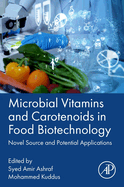 Microbial Vitamins and Carotenoids in Food Biotechnology: Novel Source and Potential Applications
