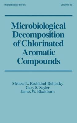 Microbiological Decomposition of Chlorinated Aromatic Compounds - Rochkind-Dubins, Melissa L, and Sayler, Gary S, and Blackburn, James W