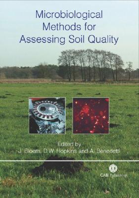 Microbiological Methods for Assessing Soil Quality - Bloem, J (Editor), and Hopkins, D W (Editor), and Benedetti, A (Editor)