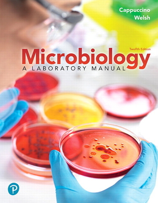 Microbiology: A Laboratory Manual, Loose Leaf Edition - Cappuccino, James, and Welsh, Chad