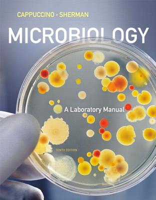 Microbiology: A Laboratory Manual - Cappuccino, James G., and Sherman, Natalie