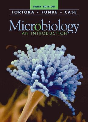 Microbiology: An Introduction Brief Edition - Tortora, Gerard J, and Funke, Bert, and Case, Christine L