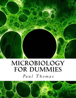 Microbiology for Dummies - Thomas, Paul, MD