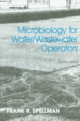 Microbiology for Water and Wastewater Operators (Revised Reprint) - Spellman, Frank R.