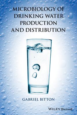 Microbiology of Drinking Water: Production and Distribution - Bitton, Gabriel