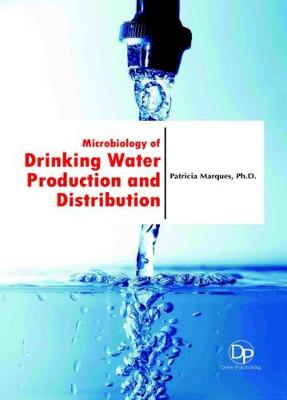 Microbiology of Drinking Water Production and Distribution - Marques, Patricia (Editor)