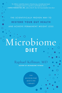 Microbiome Diet: The Scientifically Proven Way to Restore Your Gut Health and Achieve Permanent Weight Loss