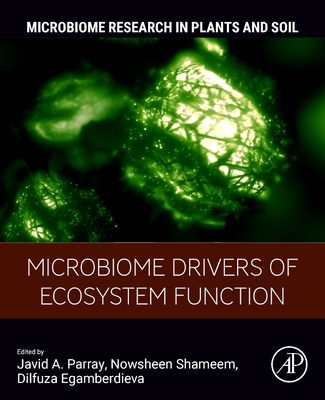 Microbiome Drivers of Ecosystem Function - Parray, Javid A (Editor), and Shameem, Nowsheen (Editor), and Egamberdieva, Dilfuza (Editor)