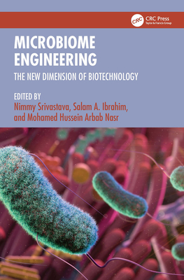 Microbiome Engineering: The New Dimension of Biotechnology - Srivastava, Nimmy (Editor), and Ibrahim, Salam A (Editor), and Nasr, Mohamed Hussein Arbab (Editor)