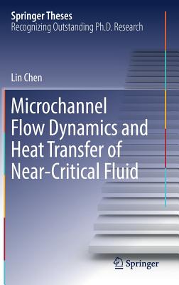 Microchannel Flow Dynamics and Heat Transfer of Near-Critical Fluid - Chen, Lin
