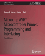 Microchip AVR Microcontroller Primer: Programming and Interfacing, Third Edition