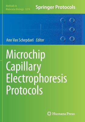 Microchip Capillary Electrophoresis Protocols - Van Schepdael, Ann (Editor)
