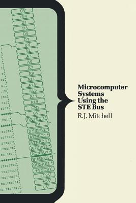 Microcomputer Systems Using the S. T. E. Bus - Mitchell, R. J.
