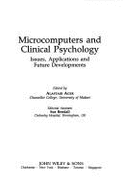 Microcomputers and Clinical Psychology: Issues, Applications and Future Developments - Ager, Alastair (Editor)