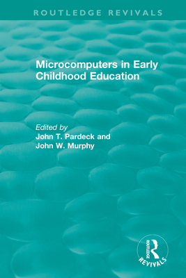 Microcomputers in Early Childhood Education - Pardeck, John T. (Editor), and Murphy, John W. (Editor)