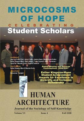 Microcosms of Hope: Celebrating Student Scholars (  Award-Winning and Honoree Contributions, 2006-2007,  Esther Kingston-Mann Student Achievement Awards for  Excellence in Diversity and Inclusion Scholarship) - Tamdgidi, Mohammad H (Editor), and Scully, Maureen (Guest editor), and Kingston-Mann, Esther (Guest editor)