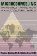 Microcounseling: Making Skills Training Work in a Multicultural World