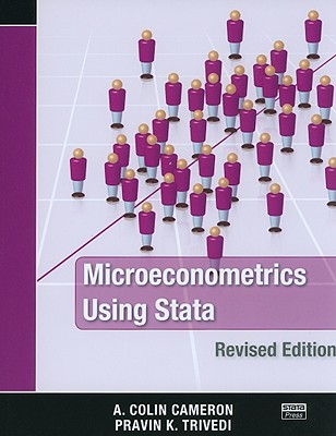 Microeconometrics Using Stata: Revised Edition - Cameron, A Colin, and Trivedi, Pravin K