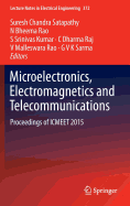 Microelectronics, Electromagnetics and Telecommunications: Proceedings of Icmeet 2015