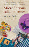 Microfictions cal?doniennes: 100 petits Cailloux