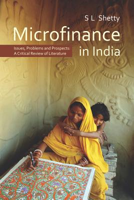 Microfinance in India: Issues, Problems and Prospects: A Critical Review of Literature - Shetty, S L