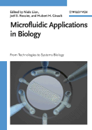 Microfluidic Applications in Biology: From Technologies to Systems Biology - Lion, Niels (Editor), and Rossier, Joel S (Editor), and Girault, Hubert H (Editor)