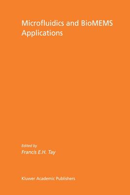 Microfluidics and BioMEMS Applications - Tay, Francis E. H. (Editor)