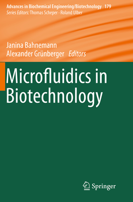 Microfluidics in Biotechnology - Bahnemann, Janina (Editor), and Grnberger, Alexander (Editor)