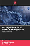 Microgen?mica das les?es odontog?nicas