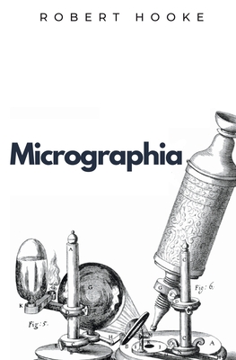Micrographia - Hooke, Robert