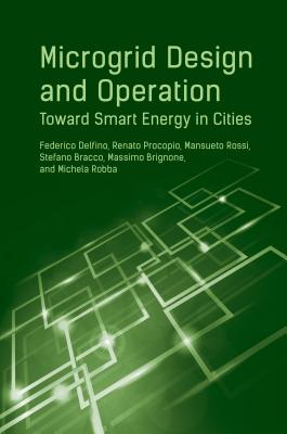 Microgrid Design and Operation for Smart Cities - Delfino, Federico, and Bracco, Stefano, and Brignon, Massimo (Screenwriter)