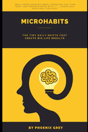 Microhabits: The Tiny Daily Shifts That Create Big Life Results