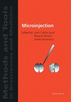 Microinjection - Lacal, Juan Carlos (Editor), and Perona, Rosario (Editor), and Feramisco, James (Editor)