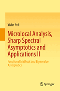 Microlocal Analysis, Sharp Spectral Asymptotics and Applications II: Functional Methods and Eigenvalue Asymptotics