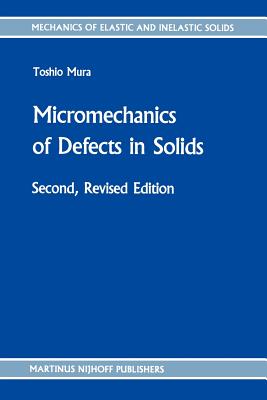 Micromechanics of Defects in Solids - Mura, T