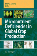Micronutrient Deficiencies in Global Crop Production - Alloway, Brian J (Editor)
