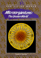 Microorganisms, the Unseen World