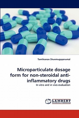 Microparticulate Dosage Form for Non-Steroidal Anti-Inflammatory Drugs - Shunmugaperumal, Tamilvanan