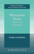 Micropolar Fluids: Theory and Applications