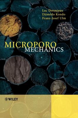 Microporomechanics - Dormieux, Luc, and Kondo, Djimedo, and Ulm, Franz-Josef