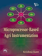 Microprocessor-Based Agri Instrumentation - Kant, Krishna