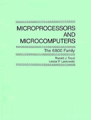 Microprocessors and Microcomputers: The 6800 Family - Tocci, Ronald J, and Laskowski, Lester P