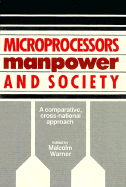 Microprocessors, Manpower, and Society: A Comparative, Cross-National Approach