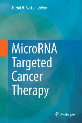 Microrna Targeted Cancer Therapy - Sarkar, Fazlul H (Editor)