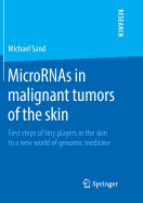 Micrornas in Malignant Tumors of the Skin: First Steps of Tiny Players in the Skin to a New World of Genomic Medicine