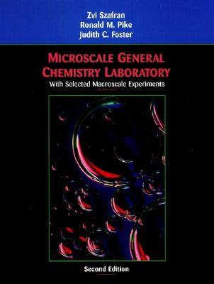 Microscale General Chemistry Laboratory: With Selected Macroscale Experiments - Szafran, Zvi, and Pike, Ronald M, and Foster, Judith C