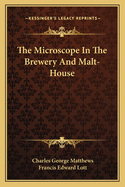 Microscope in the Brewery and Malt-House