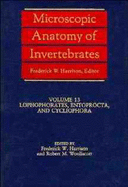 Microscopic Anatomy of Invertebrates, Lophophorates, Entoprocta, and Cycliophora - Harrison, Frederick W (Editor), and Woollacott, Robert M (Editor)
